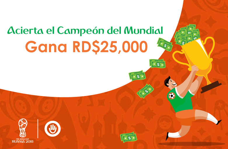 ¡Toma tu préstamo en junio y participa en el juego! Gana RD$25,000 adivinando el ganador del Mundial Rusia 2018